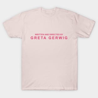 WRITTEN AND DIRECTED BY GRETA GERWIG T-Shirt